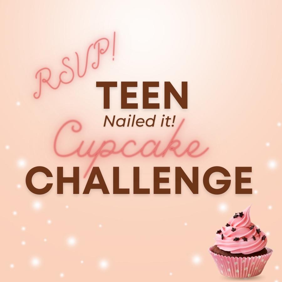 RSVP! Teen Nailed It! Cupcake Challenge